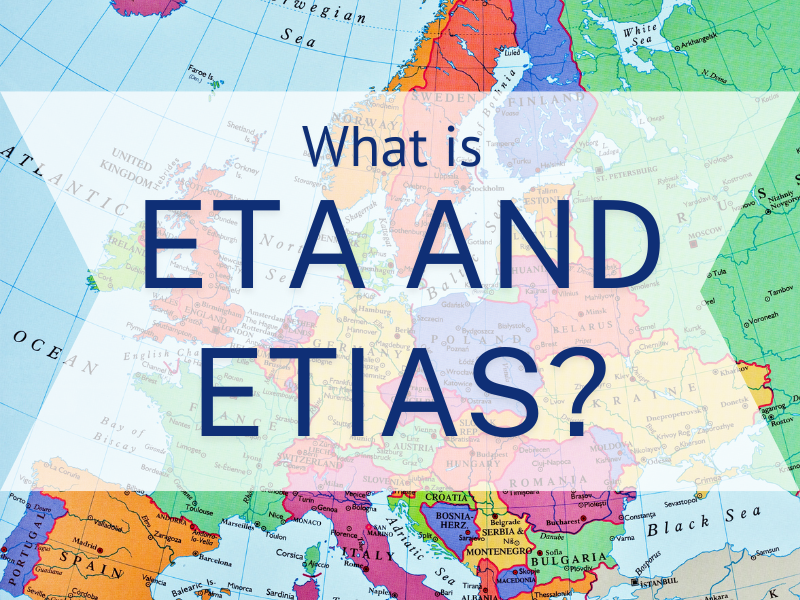 What is ETA and ETIAS? for  UK and European Travelers